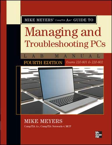 Mike Meyers' CompTIA A+ Guide to Managing and Troubleshooting PCs Lab Manual