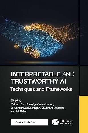 1st Edition  Interpretable and Trustworthy AI 